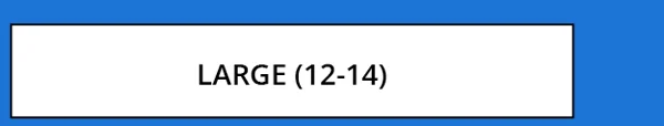 LARGE (12-14)