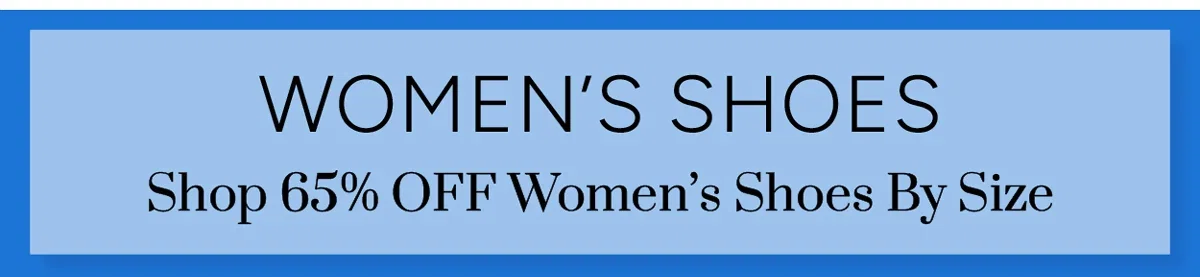 Shop 65% OFF Women’s Shoes By Size