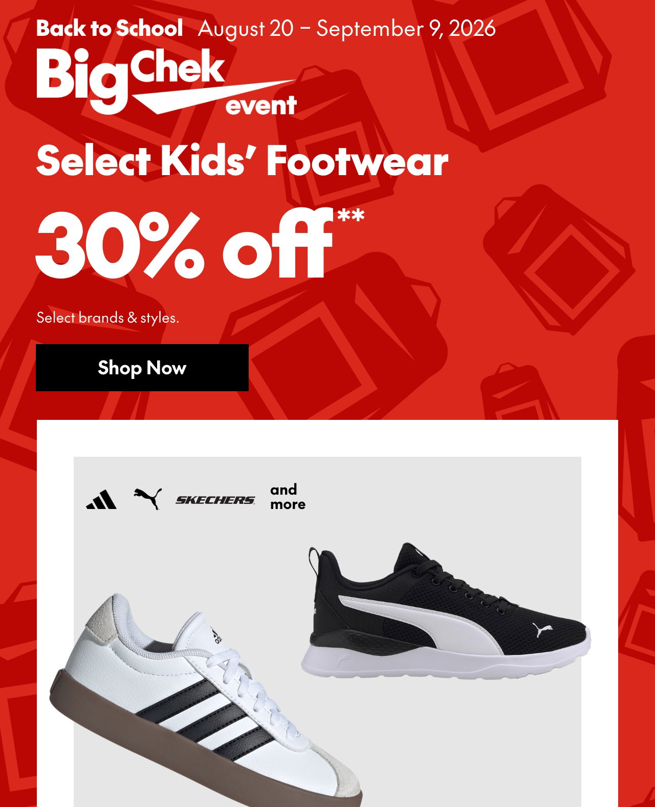 Select Kids' Footwear
30% off**
Select styles.