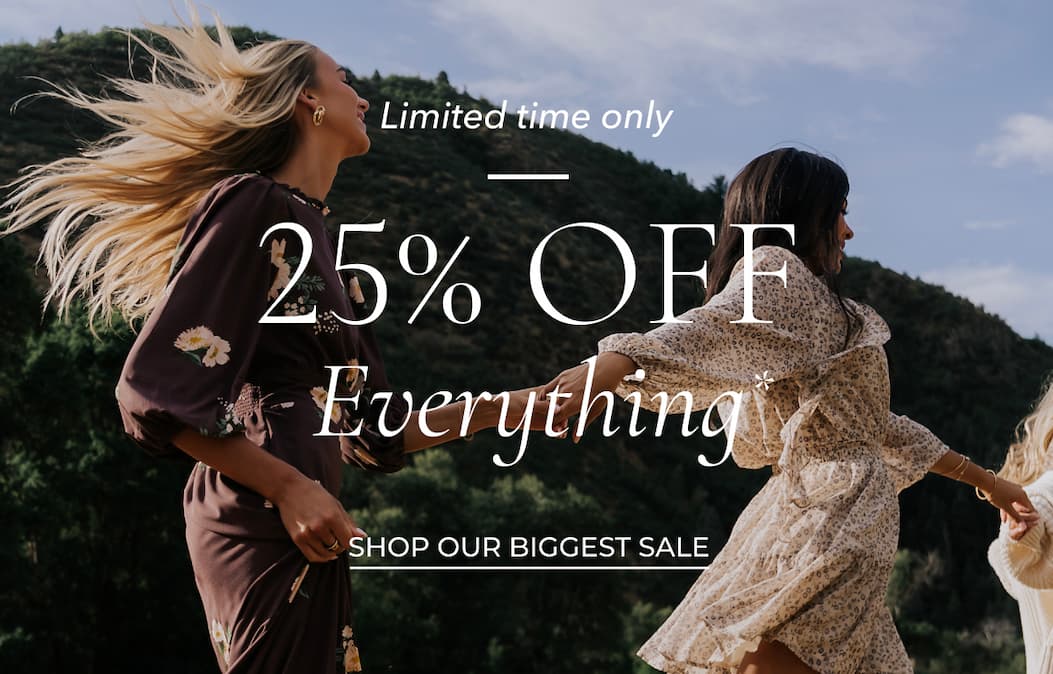 25% off EVERYTHING