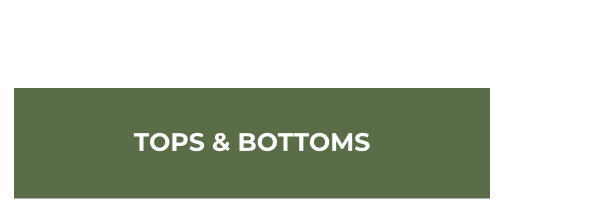 Tops + Bottoms