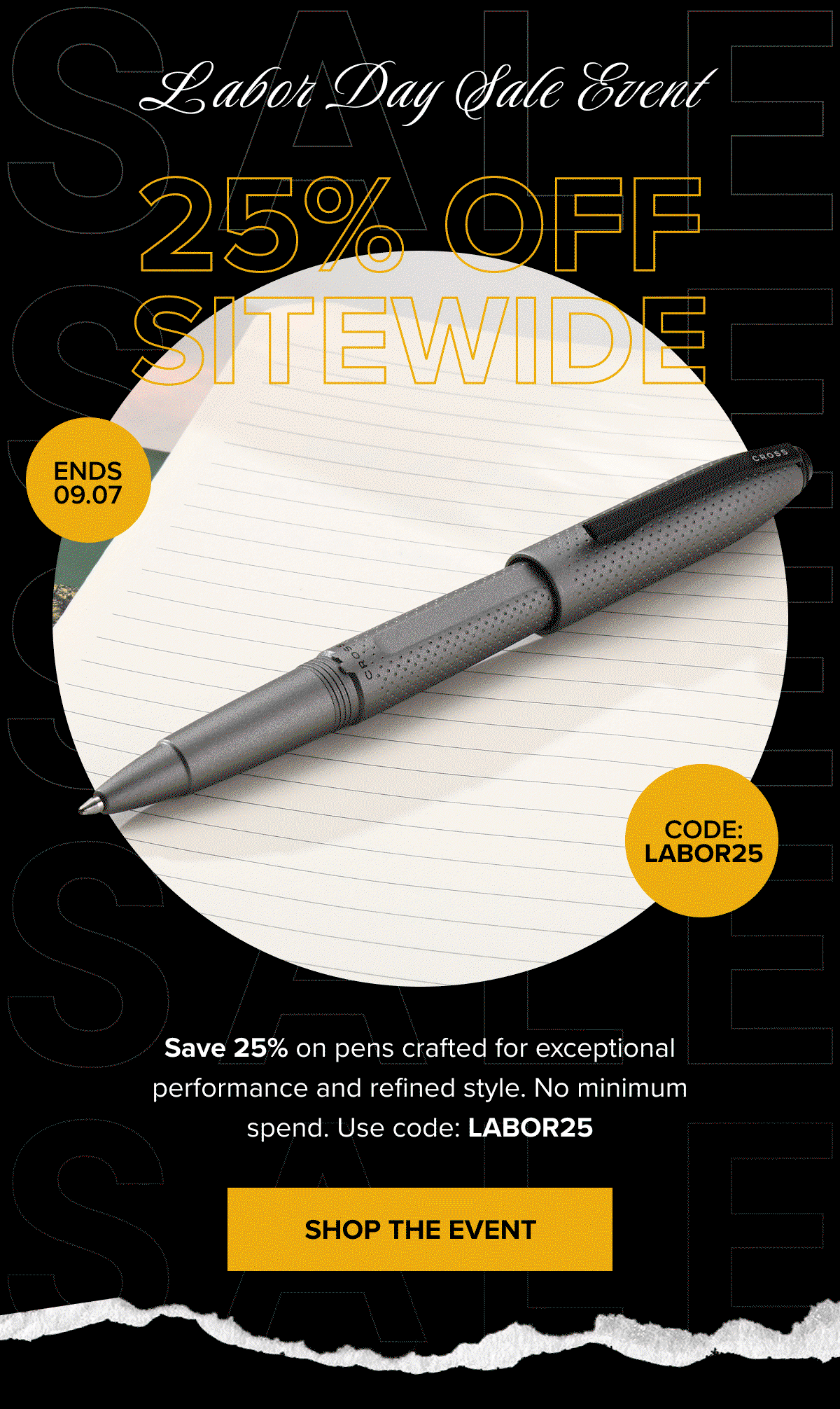 Labor Day Sale Event | 25% OFF SITEWIDE | Ends 9.07 | CODE: LABOR25 | Save 25% on pens crafted for exceptional performance and refined style. No minimum spend. Use code: LABOR25 | SHOP THE EVENT