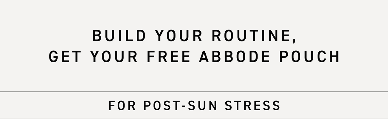 Build Your Routine, Get Your Free Abbode Pouch.