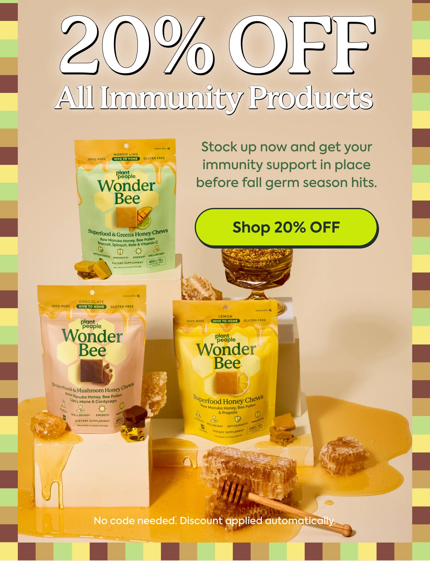 20% OFF All Immunity Products | Stock up now and get your immunity support in place before fall germ season hits. | Shop 20% Off