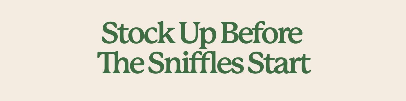 Stock Up Before the Sniffles Start