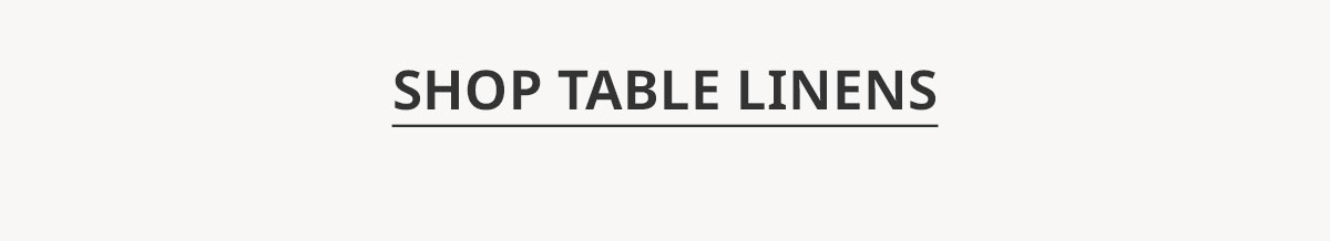 Shop table linens