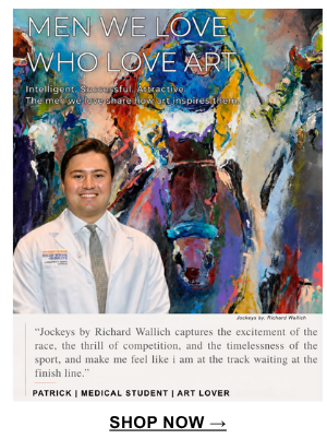 "Jockeys by Richard Wallich captures the excitement of the race, the thrill of competition, and the timelessness of the sport, and make me feel like I am at the track waiting at the finish line." Patrick | Medical Student | Art Lover
