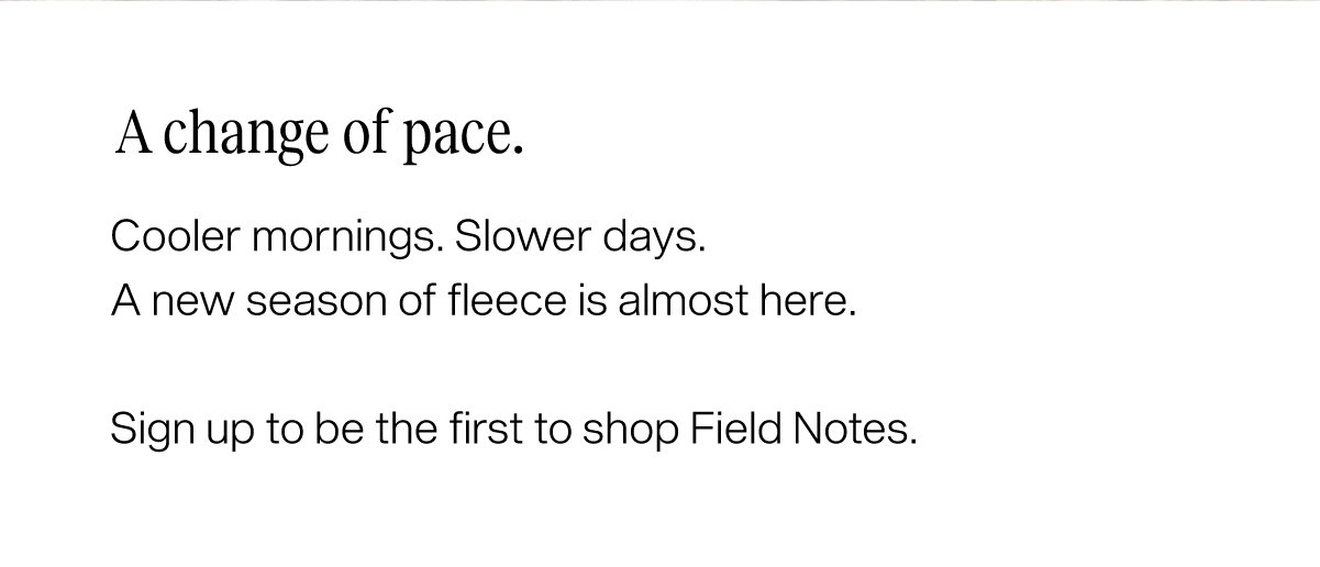 Field Notes early access