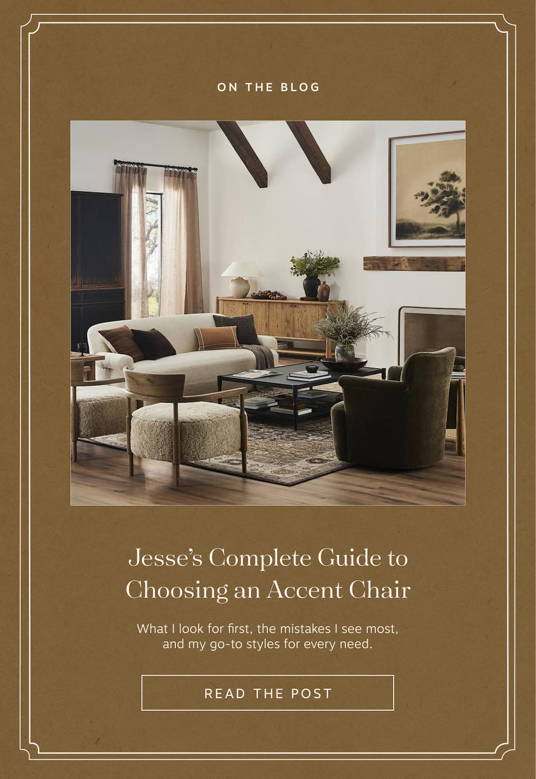 On The Blog | Jesse's Complete Guide to Choosing an Accent Chair – What I look for first, the mistakes I see most, and my go-to styles for each space. | Read The Post