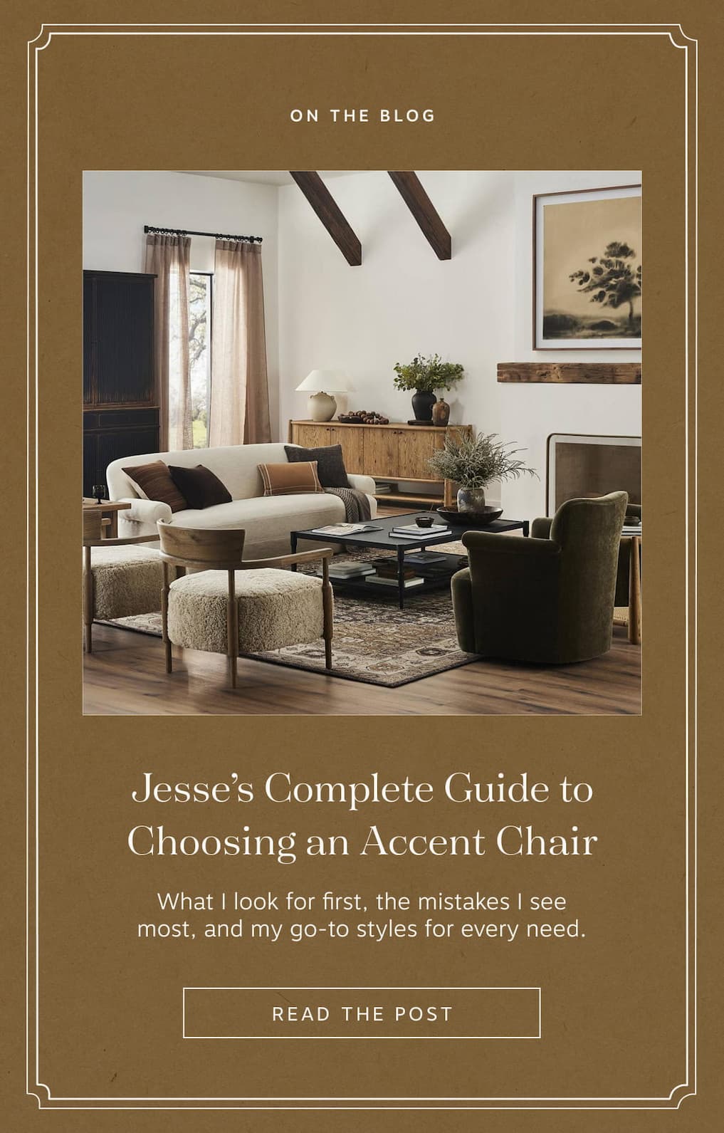 On The Blog | Jesse's Complete Guide to Choosing an Accent Chair – What I look for first, the mistakes I see most, and my go-to styles for each space. | Read The Post