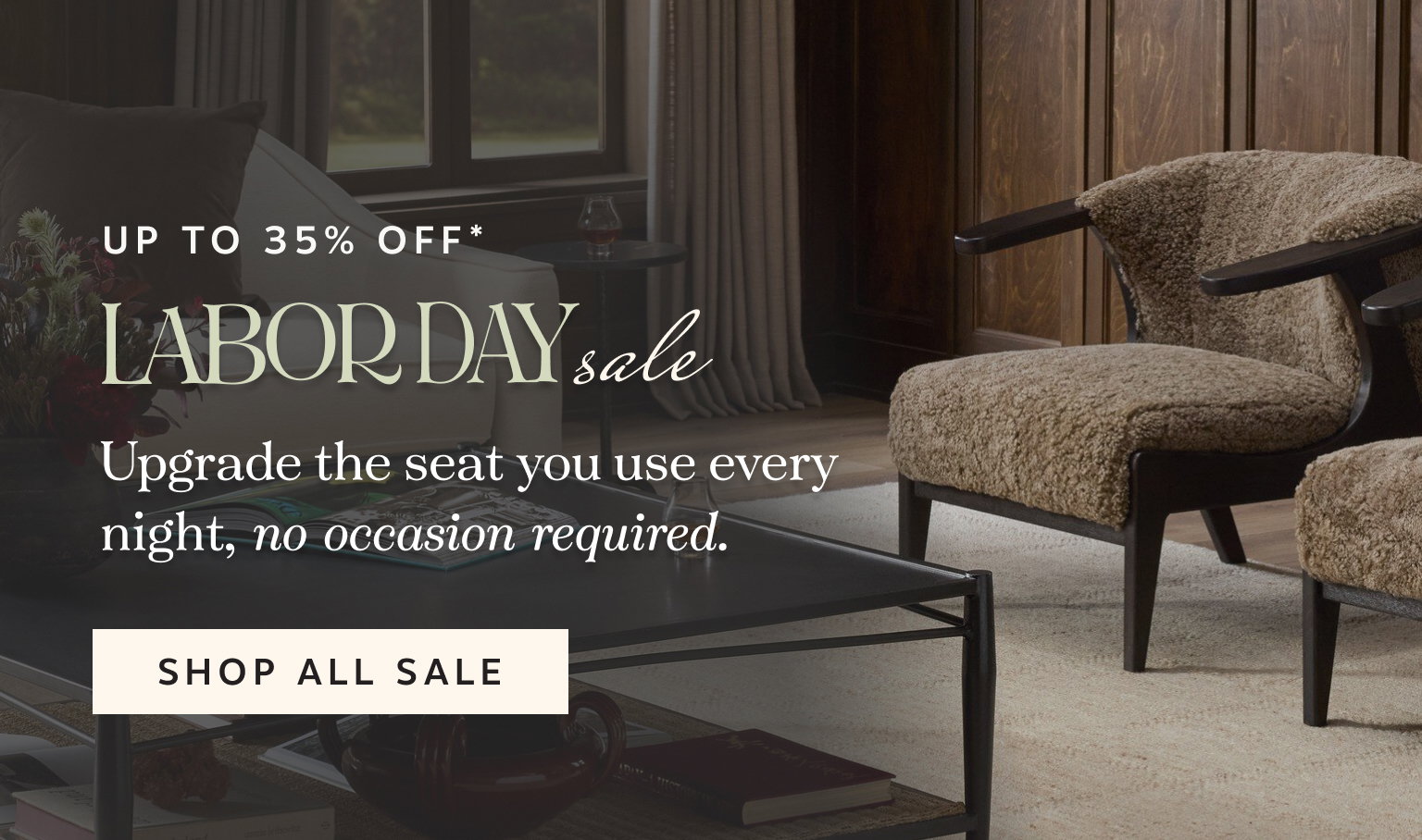 Up To 35% OFF* Labor Day Sale – Upgrade the seat you use every night, no occasion required. | Shop All Sale