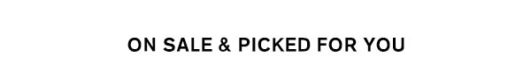On Sale & Picked For You