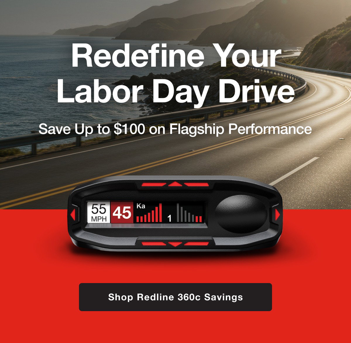Redefine Your Labor Day Drive - Save Up to $100 on Flagship Redline Performance [Shop Labor Day Deals]