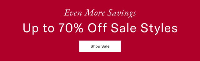 Even more savings                                            Up to 70% off sale styles                                            Shop sale