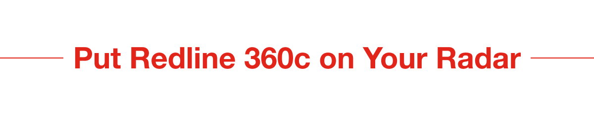 Put Redline 360c on Your Radar