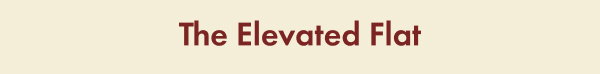 The Elevated Flat