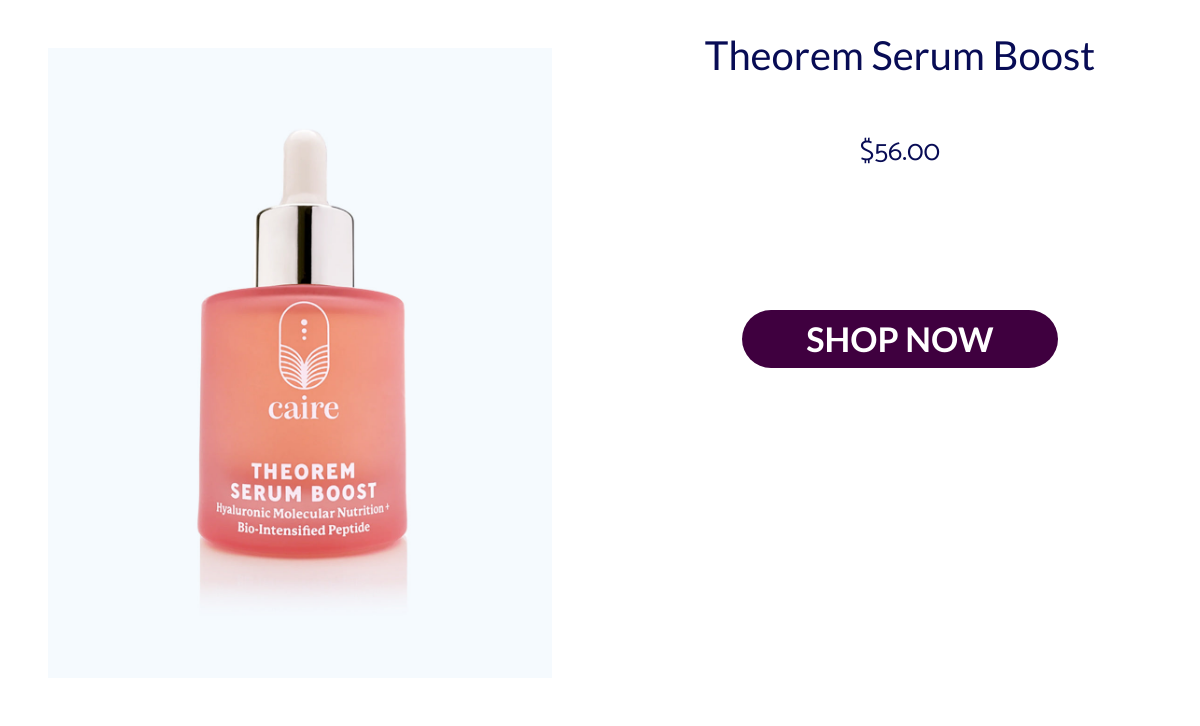 List of products:  Theorem Serum Boost The Grownup Moisturizer for Mature Skin