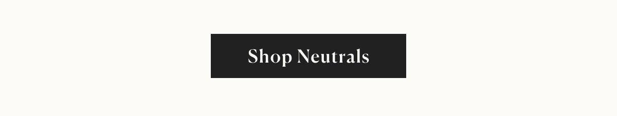 shop neutrals