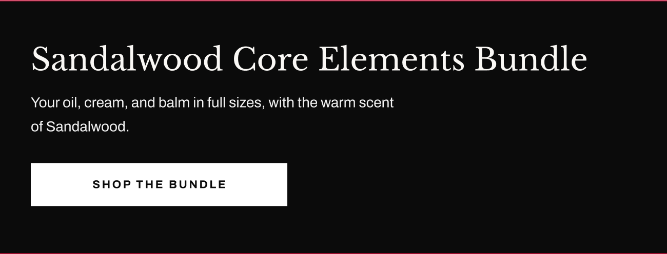 Header text, “Sandalwood Core Elements Bundle” with “Shop the Bundle” button.