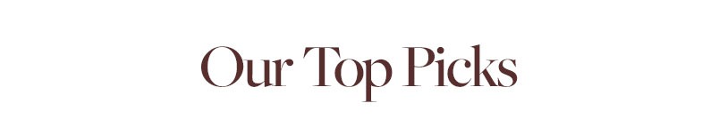 Our Top Picks 