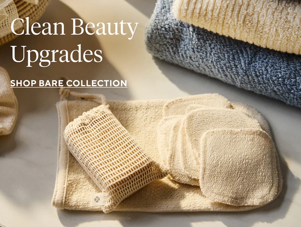 CLEAN BEAUTY UPGRADES Shop Bare Collection >