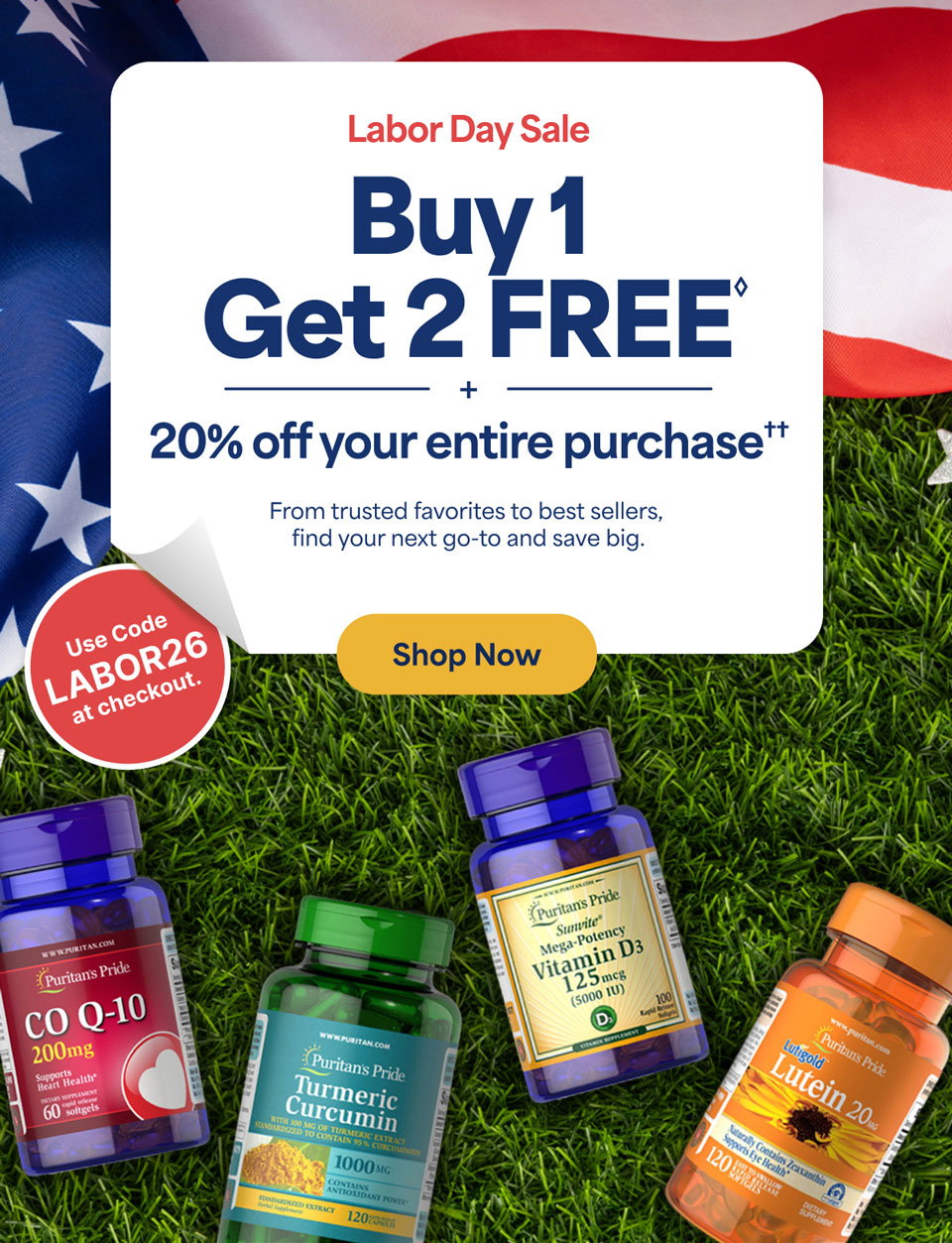 Buy 1 Get 2 Free◊ PLUS 20% off your entire purchase††. Use code LABOR26. Shop now.