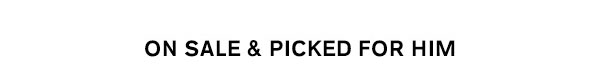 On Sale & Picked for Him