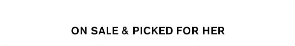 On Sale & Picked for Her