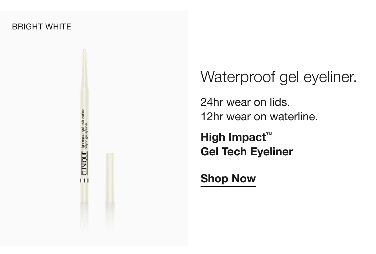 BRIGHT WHITE | Waterproof gel eyeliner. | 24hr wear on lids. 12hr wear on waterline. | High Impact™ Gel Tech Eyeliner | Shop Now