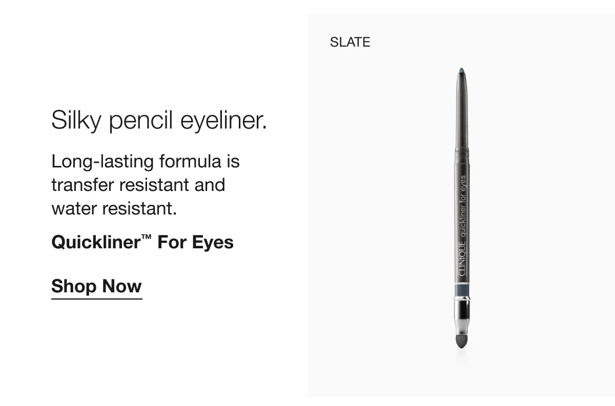 SLATE | Silky pencil eyeliner. | Long-lasting formula is transfer resistant and water resistant. | Quickliner™ For Eyes | Shop Now