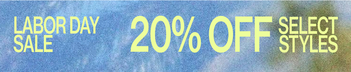 Labor Day Sale 20% Off Select Styles