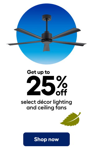 Get up to 25% off select decor lighting and ceiling fans. Shop now