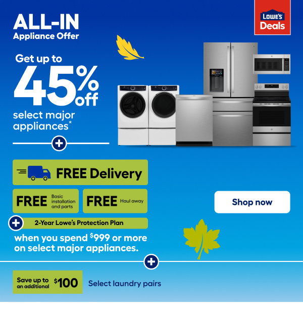 ALL-IN Appliance Offer. Get up to 45% select major appliances