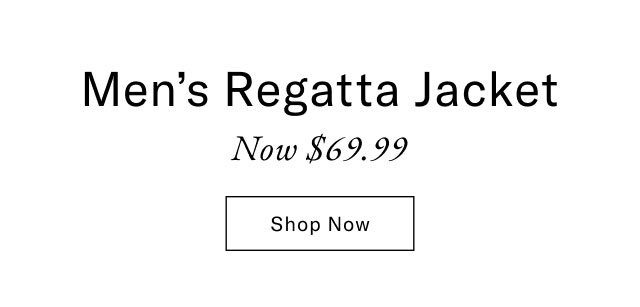 Men's regatta jacket now $69.99                                            Shop now 