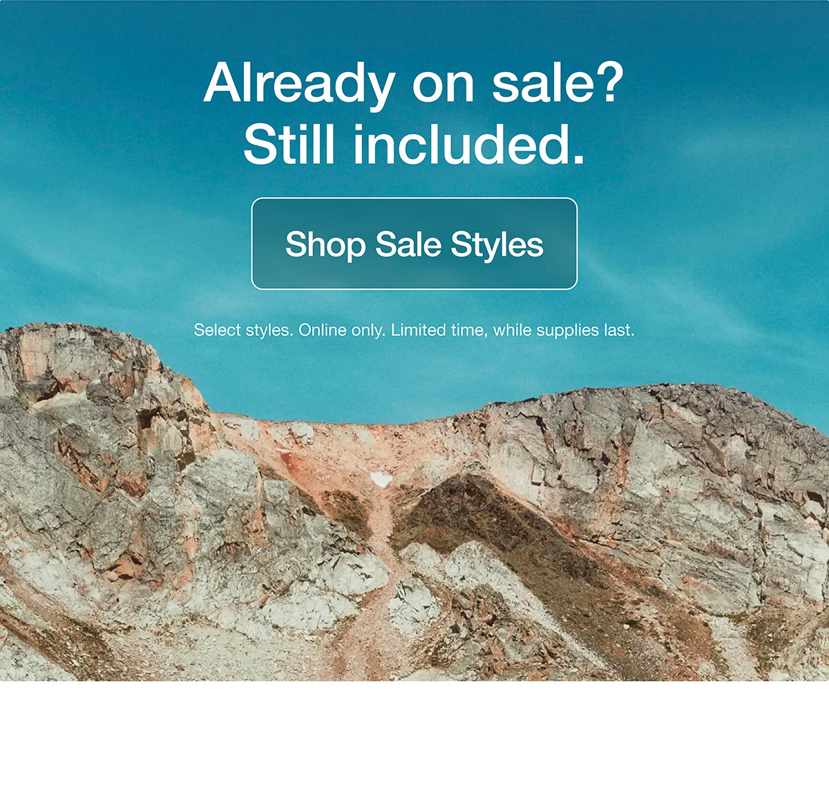 Already on sale? Still included. Shop Sale Styles. Select styles. Online only. Limited time, while supplies last.
