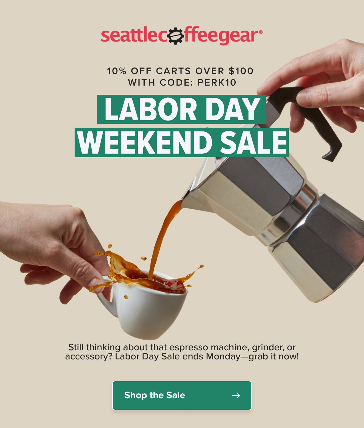 Seattle Coffee Gear Free Shipping On Orders Over $49 | Shop Now → 10% Off Carts Over $100  with code: PERK10 LABOR DAY WEEKEND Sale Still thinking about that espresso machine, grinder, or accessory? Labor Day Sale ends Monday—grab it now! Shop the Sale
