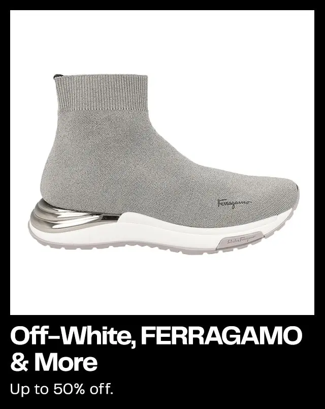 Off-White, FERRAGAMO & More | Up to 50% off.