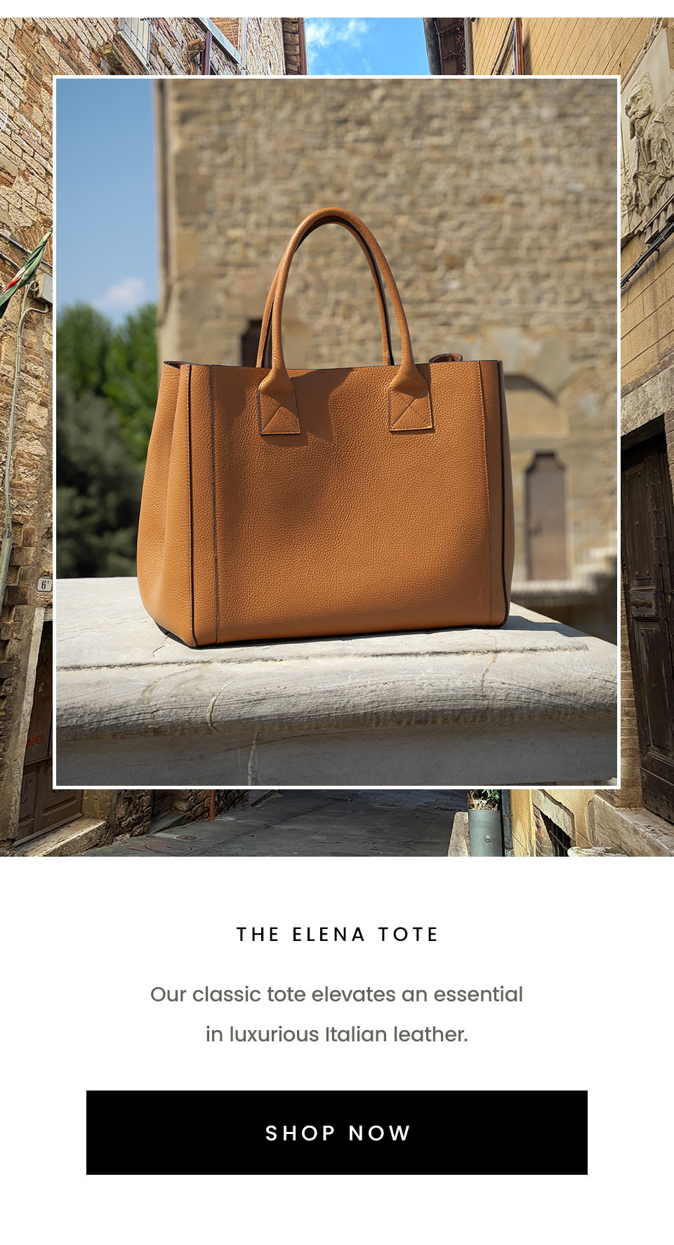 The Elena Tote | Our classic tote elevates an essential in luxurious Italian leather.  < Shop Now >