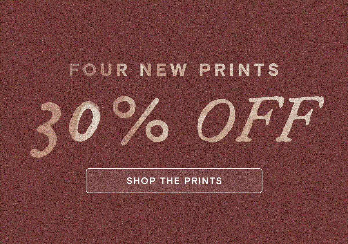 Shop 30% OFF New Prints