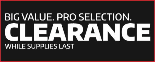 Big Value, Pro Selection - Shop Our Clearance Section Today!