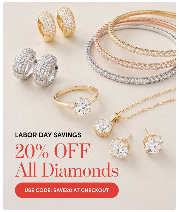Labor Day Savings | 20% Off All Diamonds with Code: SAVE20