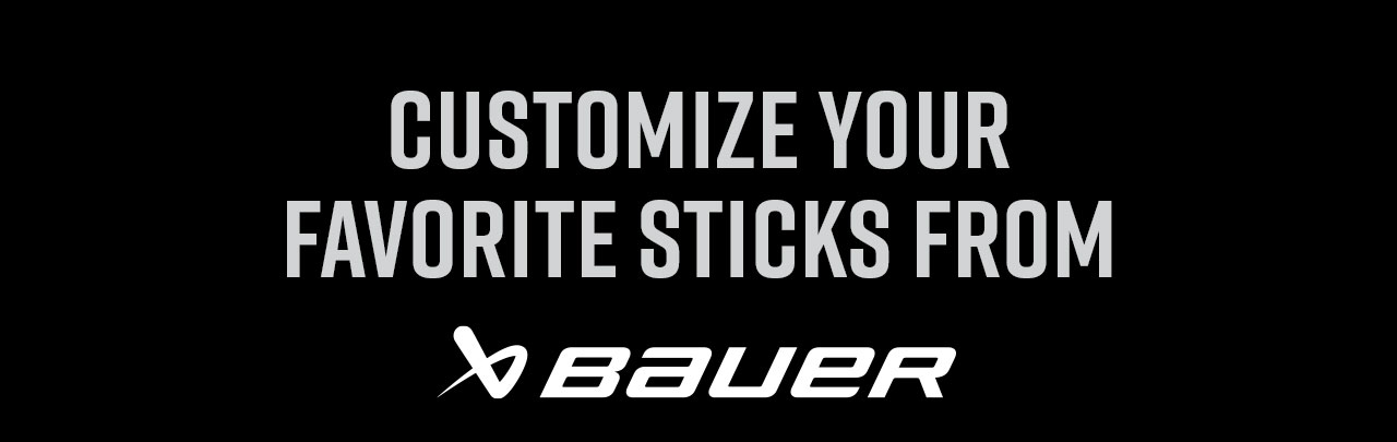 B2- Customize Your Favorite Sticks From Bauer