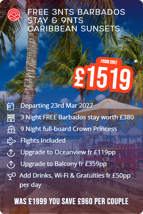 Free 3nts Barbados Stay & 9nts Caribbean Sunsets – Smart Holiday promotional image. From £1,519 Includes: Departing 23rd Mar 2027, 3 Night FREE Barbados stay worth £380, 9 Night full-board Crown Princess, Flights Included, Upgrade to Oceanview fr £119pp, Upgrade to Balcony fr £359pp, Add Drinks, Wi-Fi & Gratuities fr £50pp per day. WAS £1999 YOU SAVE £960 PER COUPLE