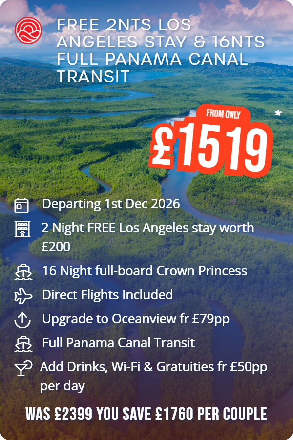 Free 2nts Los Angeles Stay & 16nts Full Panama Canal Transit – Smart Holiday promotional image. From £1,519 Includes: Departing 1st Dec 2026, 2 Night FREE Los Angeles stay worth £200, 16 Night full-board Crown Princess, Direct Flights Included, Upgrade to Oceanview fr £79pp, Full Panama Canal Transit, Add Drinks, Wi-Fi & Gratuities fr £50pp per day. WAS £2399 YOU SAVE £1760 PER COUPLE