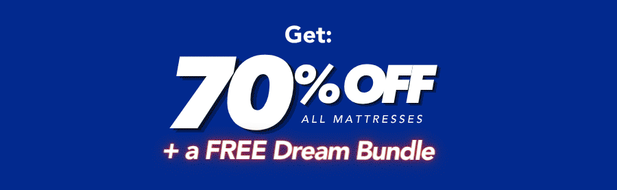 Get 70% off all mattresses + a free dream bundle 
