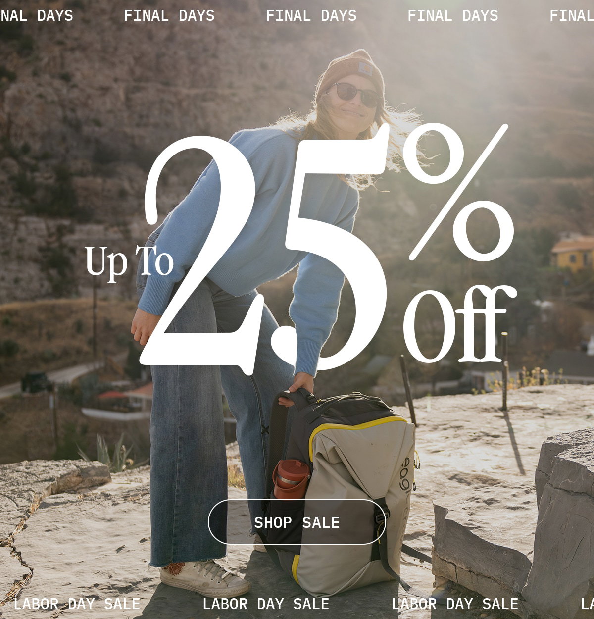 Labor Day Sale Final Days. Up to 25% Off. Limited time, while supplies last. Shop Now.
