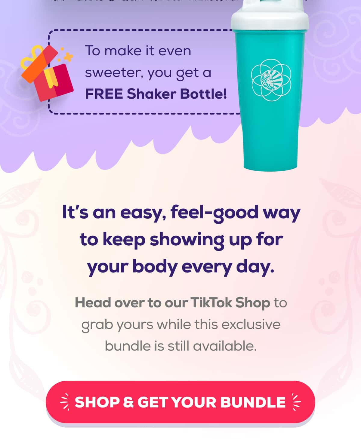 To make it even sweeter, you get a FREE Shaker Bottle!   It’s an easy, feel-good way to keep showing up for your body every day.  Head over to our TikTok Shop to grab yours while this exclusive bundle is still available.  SHOP & GET YOUR BUNDLE
