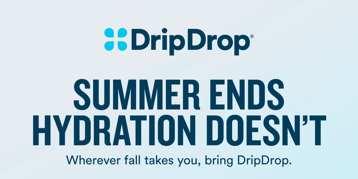 Drip Drop | Summer Ends Hydration Doesn't