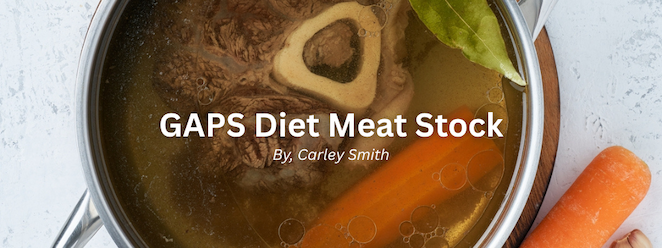 Lifestyle Feature: GAPS Diet Meat Stock 