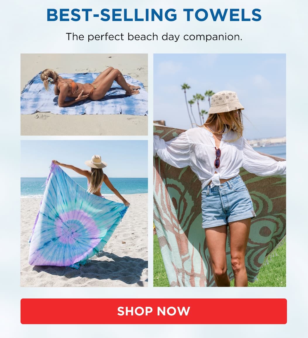 Best-Selling Towels The perfect beach day companion. SHOP NOW